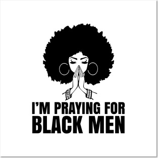 I'm Praying for black men, Black Lives Matter, No Justice No Peace, Protest Shirt Posters and Art